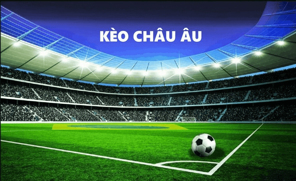 Kèo Châu Âu - Bí Mật Soi Kèo Bất Bại Từ Chuyên Gia